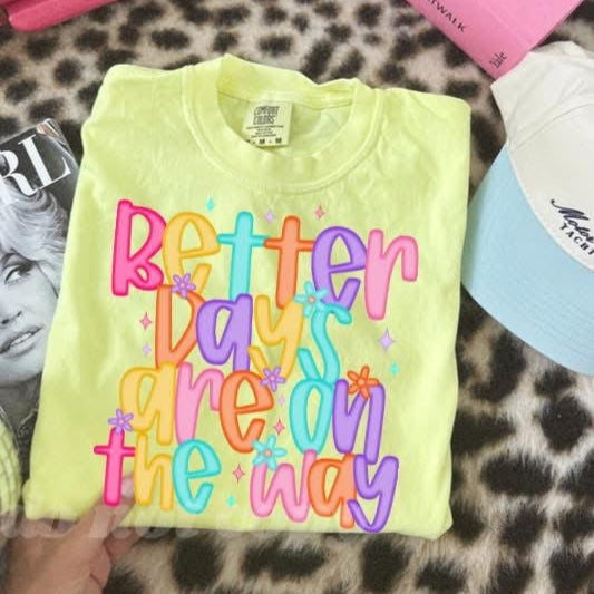 *Better Days are On The Way*