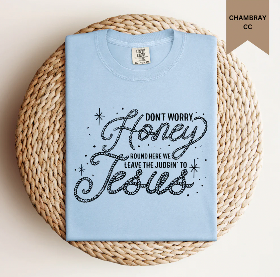 *Leave The Judgin' to Jesus Tee*