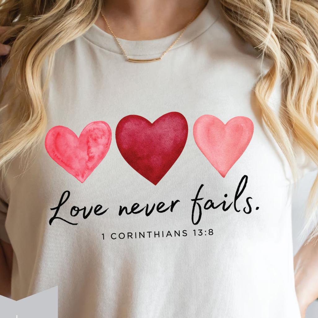 *Love Never Fails Tee*