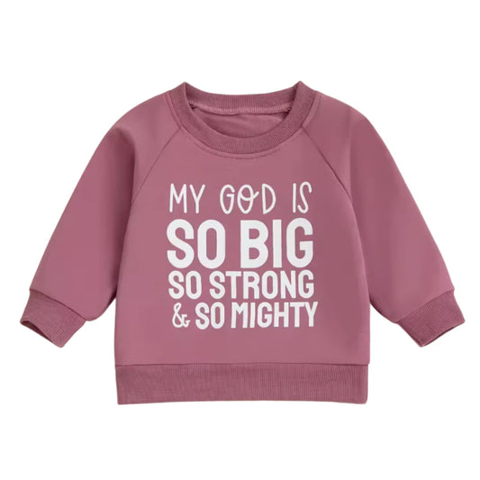 *My God is So Big Sweatshirt*